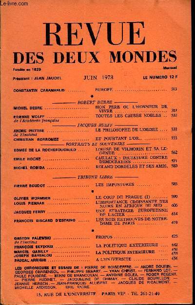 LA REVUE DES DEUX MONDES N6 - CONSTANTIN CARAMANLIS EUROPE .. -ROBERT DEBRE -MICHEL DEBRE .. MON PERE OU L'HONNEUR DEVIVRE. ETIENNE WOLFF de l'Acadmie franaise. TOUTES LES CAUSES NOBLES ..-JACQUES RUEFF-ANDRE PIETTRE