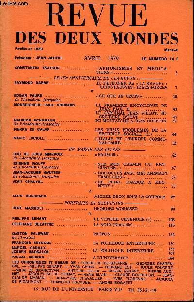 LA REVUE DES DEUX MONDES N4 - CONSTANTIN TSATSOS . APHORISMES ET MEDITATIONS >.- LE 150e ANNIVERSAIRE DE  LA REVUE  -RAYMOND BARRE .. AU DEJEUNER DE  LA REVUE  :IDEES FAUSSES - IDEES-FORCES. EDGAR FAURE de l'Acadmie