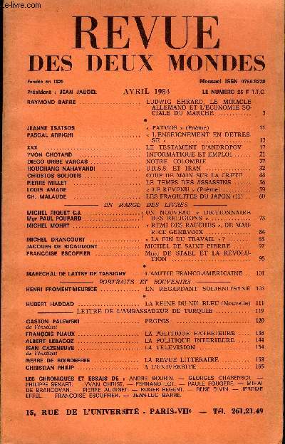 REVUE DES DEUX MONDES N4 - RAYMOND BARRE . LUDWIG EHRARD, LE MIRACLE ALLEMAND ET L'ECONOMIE SOCIALE DU MARCHE. .JEANNE TSATSOS .  PATMOS  (Pome) ..PASCAL ARRIGHI .  L'ENSEIGNEMENT EN DETRESSE .XXX . LE TESTAMENT D'ANDROPOV ..