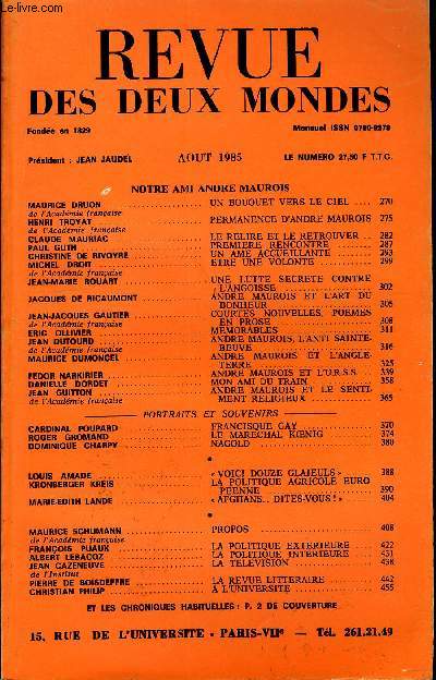 REVUE DES DEUX MONDES N8 - NOTRE AMI ANDRE MAUROIS. MAURICE DRUON de l'Acadmie franaise. UN BOUQUET VERS LE CIEL .HENRI TROYAT de l'Acadmie franaise. PERMANENCE D'ANDRE MAUROIS. CLAUDE MAURIAC .. LE RELIRE ET LE RETROUVER . .