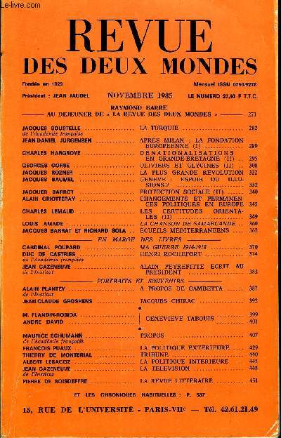 REVUE DES DEUX MONDES N11 - RAYMOND BARRE -AU DEJEUNER DE  LA REVUE DES DEUX MONDES -JACQUES SOUSTELLE de l'Acadmie franaise. LA TURQUIE .JEAN-DANIEL JURGENSEN .. APRES MILAN : LA FONDATIONEUROPEENNE (I) ..CHARLES HARGROVE .