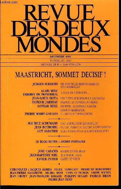 REVUE DES DEUX MONDES N12 - MAASTRICHT, SOMMET DECISIF ? JURGEN SUDHOFF. LES NOUVELLES RESPONSABILITES DE L'ALLEMAGNE. THIERRY DE MONTBRIAL. A COTE DE L'ESSENTIEL. JEAN-LOUIS BEFFA. L'IDENTITE EUROPEENNE N'EXISTE PAS. PATRICK JARREAU.