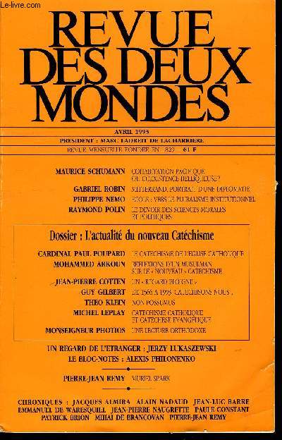 REVUE DES DEUX MONDES N4 - MAURICE SCHUMANN. COHABITATION PACIFIQUE OU COEXISTENCE BELLIQUEUSE ? GABRIEL ROBIN. MITTERRAND, PORTRAIT D'UNE DIPLOMATIE. PHILIPPE NEMO. ECOLE : VERS LE PLURALISME INSTITUTIONNEL. RAYMOND POLIN. LE DEVOIR