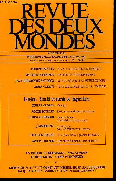 REVUE DES DEUX MONDES N2 - PHILIPPE SEGUIN. OU VA LA CONSTRUCTION EUROPEENNE ? MAURICE SCHUMANN. LE NERF DE L'UNION EUROPEENNE. JEAN-CHRISTOPHE MOUNICQ. POUR UN RETOUR DE LA PENSEE POLITIQUE. ALAIN CALMAT. NE PAS AJOUTER L'INJUSTICE A LA TRAGEDIE.