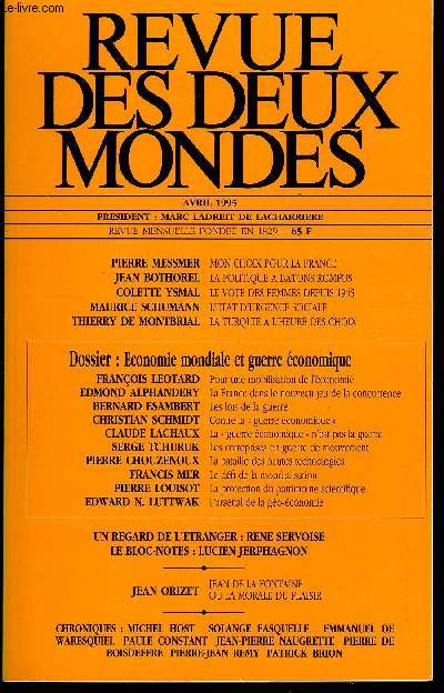 REVUE DES DEUX MONDES N4 - PIERRE MESSMER. MON CHOIX POUR LA FRANCE. JEAN BOTHOREL. LA POLITIQUE A BATONS ROMPUS. COLETTE YSMAL. LE VOTE DES FEMMES DEPUIS 1945. MAURICE SCHUMANN. L'ETAT D'URGENCE SOCIALE. THIERRY DE MONTBRIAL. LA TURQUIE A L'HEURE