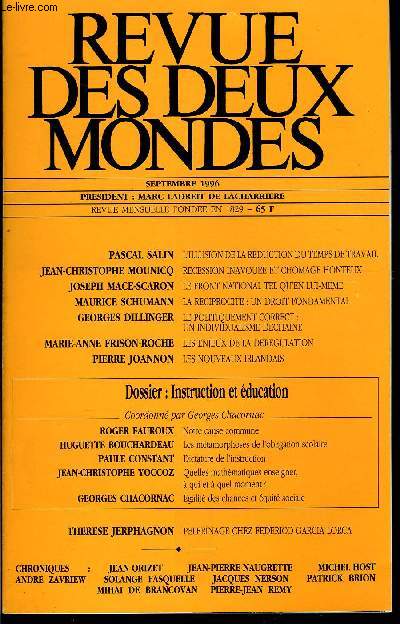 REVUE DES DEUX MONDES N9 - PASCAL SALIN. L'ILLUSION DE LA REDUCTION DU TEMPS DE TRAVAIL. JEAN-CHRISTOPHE MOUNICQ. RECESSION INAVOUEE ET CHOMAGE HONTEUX. JOSEPH MACE-SCARON. LE FRONT NATIONAL TEL QU'EN LUI-MEME. MAURICE SCHUMANN.