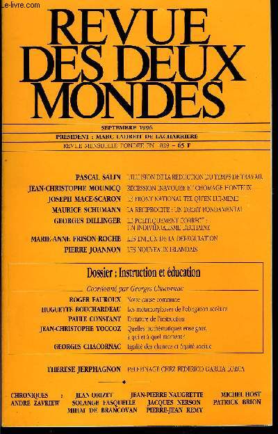 REVUE DES DEUX MONDES N9 - PASCAL SALIN. L'ILLUSION DE LA REDUCTION DU TEMPS DE TRAVAIL. JEAN-CHRISTOPHE MOUNICQ. RECESSION INAVOUEE ET CHOMAGE HONTEUX. JOSEPH MACE-SCARON. LE FRONT NATIONAL TEL QU'EN LUI-MEME. MAURICE SCHUMANN.