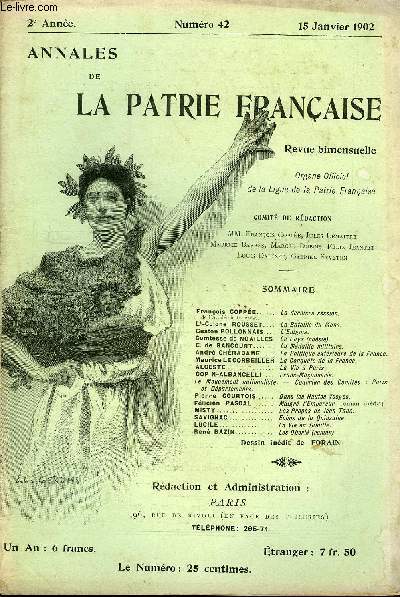 ANNALES DE LA PATRIE FRANCAISE 2e ANNEE N 42 - Franois COPPE La dernire session.de l'Acadmie franaise.Lt-Colonel ROUSSET. La Bataille du Mans.Gaston POLLONNAIS. L'Enigme.Comtesse de NOAILLES. Le Pays (posie).E. de RANCOURT.