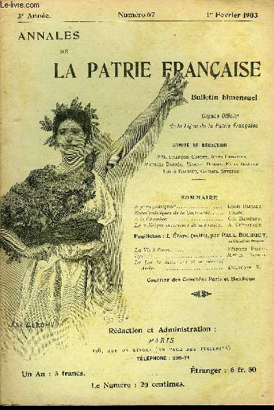 ANNALES DE LA PATRIE FRANCAISE 3e ANNEE N 67 - Soyons pratiques!. Louis Dausset.Notes politiques de la Quinzaine Franc.A la Chambre. Ch. Danilou.La volitique extrieure de la France. A. Chradame.Feuilleton : L'etape (suite)