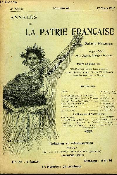 ANNALES DE LA PATRIE FRANCAISE 3e ANNEE N 69 - Libert. Franois Coppe,de l'Acadmie franaise.Notes politiques de la Quinzaine.. Franc.La Politique extrieurede la France. A. Cheradame.Lettre des Indes. Angleterre et France