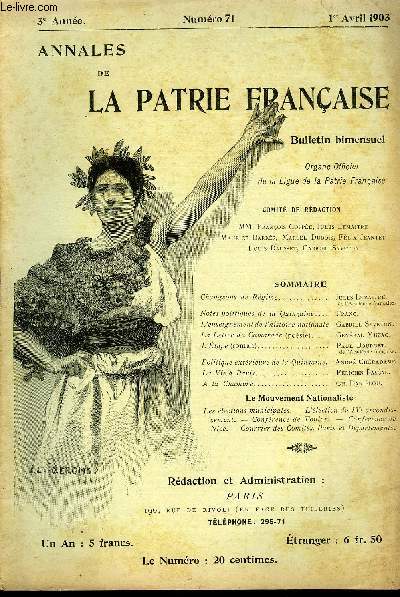 ANNALES DE LA PATRIE FRANCAISE 3e ANNEE N 71 - Changeons de Rgime.. Jules Lemaitre.de l'Acadmie franaise.Notes politiques de la Quinzaine. Franc. L'enseignement de l'histoire nationale Gabriel Syveton.La Lettre du Camarade (posie).