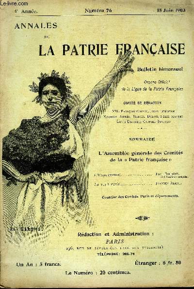 ANNALES DE LA PATRIE FRANCAISE 4e ANNEE N 76 - L'Assemble gnrale des Comits de la  Patrie franaise L'Etape (roman). Paul Bourget,de l'Acadmie franaise.La Vie  Paris. Flicien Pascal.Courrier des Comits Paris et dpartements.