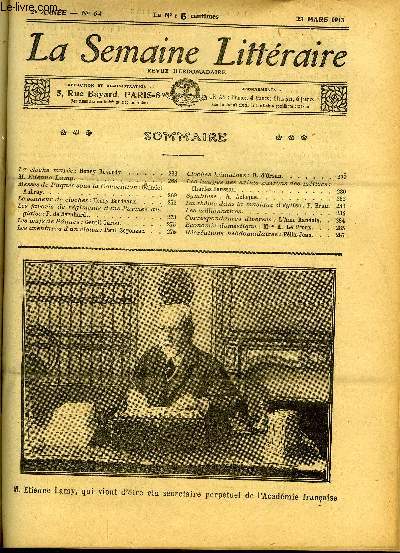 LA SEMAINE LITTERAIRE 2e ANNEE N 64 - La cloche mure : Henry Reverdy, M. Etienne Lamy, Messes de Paques sous la Convention : Gabriel Aubray, Le sonneur de cloches : Henry Bordeaux, Les favoris de rgiments dans l'arme anglaise : F. de Bernhardt