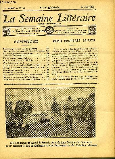 LA SEMAINE LITTERAIRE 2e ANNEE N 86 - Beati pauperes spiritu : Henry Reverdy, Mystificateurs et mystifis : Max de Fourcauld, Un grand peintre : Rgis Gignoux, A Bucharest : Gentil-Garou, L'arme serbe : Henry Barby, Le Chant de la Misre : M. Delly