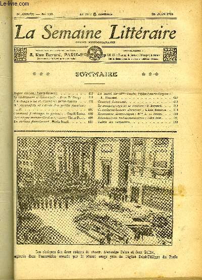 LA SEMAINE LITTERAIRE 3e ANNEE N 130 - Roger Bacon : Henry Reverdy, Le chatiment d'Hrodiade : Jean Valdauge, L' Otage de P. Claudel : Julien Laurec, Mlle Bonnefois et l'cole des petits forains : T.P., Comment j'attrape le poisson : Gentil-Garou