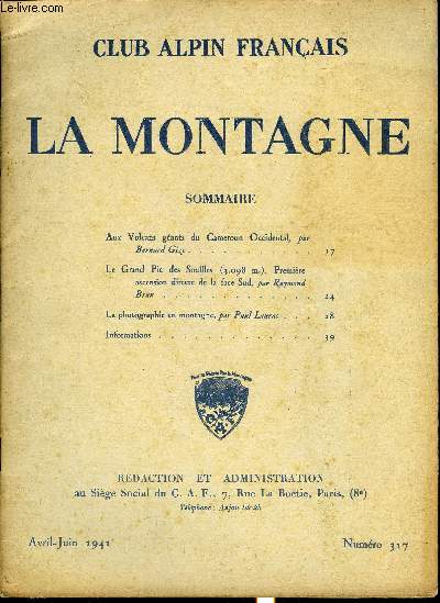 LA MONTAGNE 67e ANNEE N317 - Aux volcans gants du Cameroun Occidental par Bernard Gze, Le Grand Pic des Souffles, premire ascension directe de la face Sud par Raymond Brun, La photographie en montagne par Paul Lauras