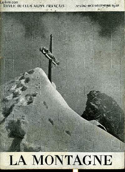 LA MONTAGNE 72e ANNEE N338 - La saison alpine 1947 par Lucien Devies vice prsident du C.A.F., prsident du G.H.M., Le gouffre de la Hennemorte par Flix Trombe, prsident et Raymond Gach, vice-prsident du Sploclub de Paris, L'arte sud de l'Aiguille