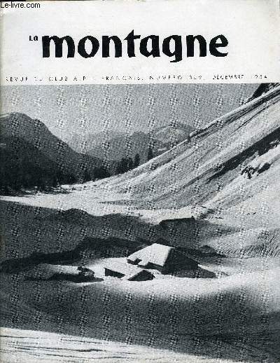 LA MONTAGNE 80e ANNEE N369 - L'exploration du gouffre Berger, Chant funbre pour les morts en montagne, pome pour un oratorio par Samivel, Ski en Beaufortin par Jacques Teissier du Cros, Six chalets-skieurs, La premire ascension de la face Nord