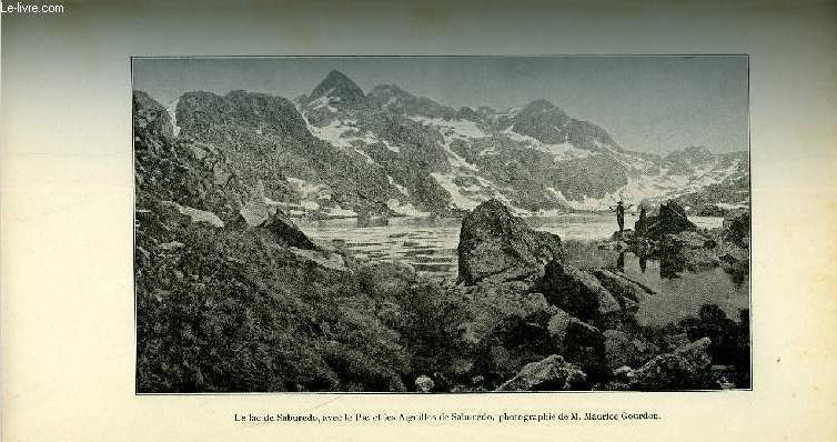 EXTRAIT DE L'ANNUAIRE DU CLUB ALPIN FRANCAIS 28e ANNEE - VII. L'Aiguille occidentale de Los Encantados (2747 mtres) - Haute-Catalogne - Premire ascension par M. Fontan de Ngrin, Le lac de Saburedo avec le Pic et les Aiguilles de Saburedo par Maurice