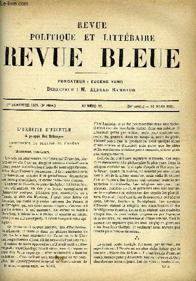 REVUE BLEUE - REVUE POLITIQUE ET LITTERAIRE 26e ANNEE N13 - L'orestie d'Eschyle par Jules Lemaitre, Le martyre d'Agns Duchesne par Charles Normand, Le Japon constitutionnel par Auguste Moireau, La france en 1889 par Charles Benoist, L'Aissaoua