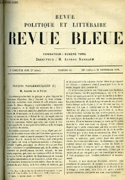 REVUE BLEUE - REVUE POLITIQUE ET LITTERAIRE 26e ANNEE N 13 - Croquis parlementaires, M. Anatole de la Forge par Sybil, L'universit impriale et l'enseignement suprieur, Double conqute par Jeanne Mairet, L'exposition et la puissance conomique