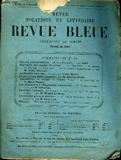 REVUE BLEUE - REVUE POLITIQUE ET LITTERAIRE 26e ANNEE N18 - Croquis parlementaire - Paul Droulde par Sybil, Souvenirs des annes de dbut par Andr Theuriet, La dernire robe rose par Albert Bratel, Le prix d'un visite impriale par Adalbert Philis