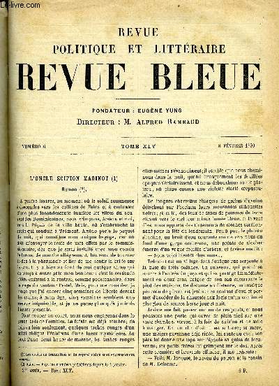 REVUE BLEUE - REVUE POLITIQUE ET LITTERAIRE 27e ANNEE N6 - L'oncle Scipion Maginot par Andr Theuriet, L'esprit militaire en France depuis cent ans par Vallery-Radot, La chanson historique pendant la rvolution par H. Monin, Les sermons de Savonarole