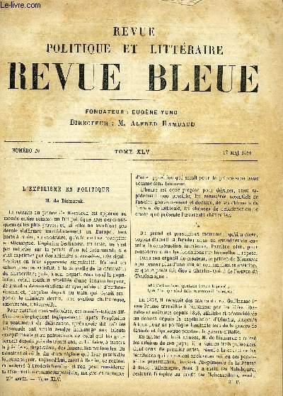 REVUE BLEUE - REVUE POLITIQUE ET LITTERAIRE 27e ANNEE N20 - L'empirisme en politique - M. de Bismarck par Alfred Berl, Isis dvoile par Rodolphe Zahn, Impressions de voyage par Paul Dubois, Les deux Mahomet par Lo Claretie