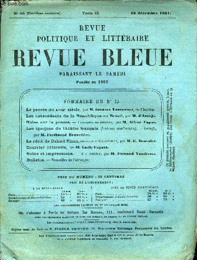 REVUE BLEUE - REVUE POLITIQUE ET LITTERAIRE 28e ANNEE N25 - Le procs du XVIIIe sicle par Gustave Larroumet, Les antcdents de la Rpublique au Brsil par M. d'Araujo, Notes sur la presse par Alfred Capus, Les poques du thatre franais par Ferdinand