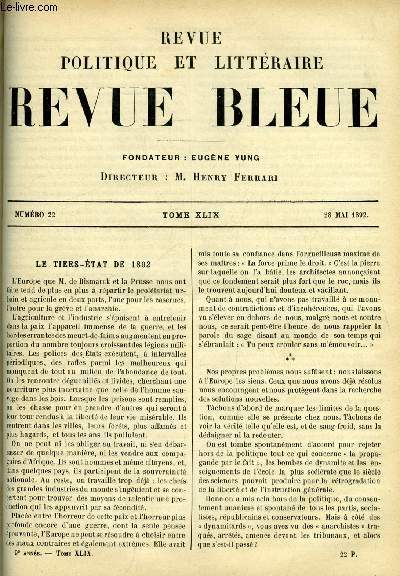 REVUE BLEUE - REVUE POLITIQUE ET LITTERAIRE 29e ANNEE N 22 - Le Tiers-Etat de 1892, Les religions de la rvolution, la raison et l'Etre suprme par Alfred Rambaud, Un chemin de l'amour par Alfred de Ferry, De la vraie personnalit en art, a propos