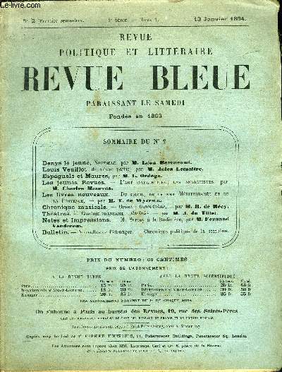 REVUE BLEUE - REVUE POLITIQUE ET LITTERAIRE 31e ANNEE N2 - Denys le jeune par Lon Barracand, Louis Veuillot par Jules Lemaitre, Espagnols et Maures par L. Ordga, Les jeunes revues par Charles Maurras, Les livres nouveaux par T. de Wyzewa