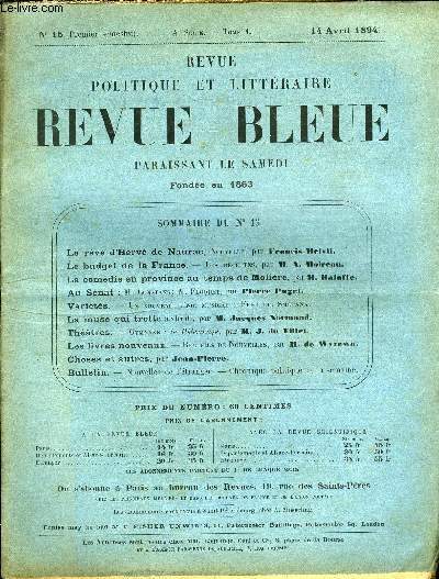 REVUE BLEUE - REVUE POLITIQUE ET LITTERAIRE 31e ANNEE N15 - Le rve d'Herv de Naurac par Francis Melvil, Le budget de la France par A. Moireau, La comdie en province au temps de Molire par M. Baluffe, Au snat par Pierre Puget, La muse qui trotte