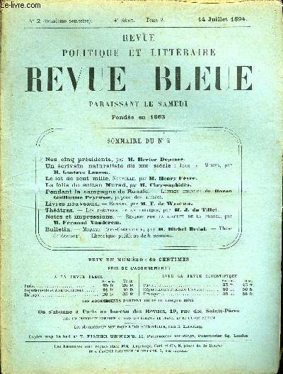 REVUE BLEUE - REVUE POLITIQUE ET LITTERAIRE 31e ANNEE N2 - Nos cinq prsidents par Hector Depasse, Un crivain naturaliste du XIIIe sicle par Gustave Lanson, Le lot de cent mille par Henry Fvre, La folie du sultan Murad par M. Chryssaphids