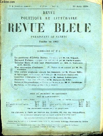 REVUE BLEUE - REVUE POLITIQUE ET LITTERAIRE 31e ANNEE N8 - La gurison d'Edwin Burns par Ch. Sgard, Bernard Palissy par Emile Faguet, Tricolor Marc et son ami Pixercourt par E. Neukomm et G.Bertin, Mes souvenirs d'enfance par Th. Fontane, Une satire