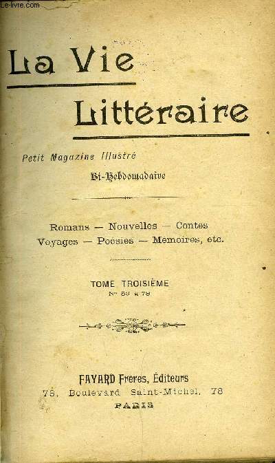 LA VIE LITTERAIRE TOME TROISIEME - N53 A 78 - Les vendanges par Georges Beaume, Mensonges par Paul Bourget, Le pass d'une mre par Henry Grville, Pas Jalouse par Gyp, Tout pour l'honneur par Hugues le Roux, Le dsastre par Paul et Victor Margueritte