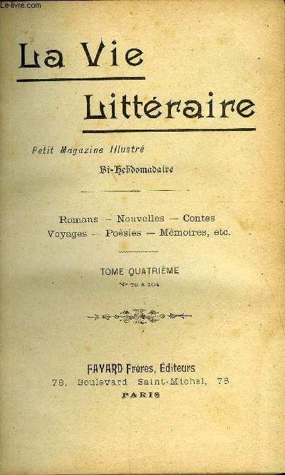 LA VIE LITTERAIRE TOME QUATRIEME - N79 A 104 - Les vendanges par Georges Beaume, L'armature par Paul Hervieu, Tout pour l'homme par Hugues le Roux, Le dsastre par Paul et Victor Margueritte, Le scorpion par Marcel Prevost, Les deux vieillesses par Henri