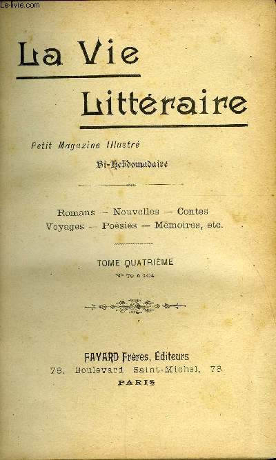 LA VIE LITTERAIRE TOME QUATRIEME - N79 A 104 - Les vendanges par Georges Beaume, L'armature par Paul Hervieu, Tout pour l'homme par Hugues le Roux, Le dsastre par Paul et Victor Margueritte, Le scorpion par Marcel Prevost, Les deux vieillesses par Henri