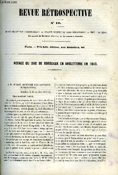 REVUE RETROSPECTIVE OU ARCHIVES SECRETES DU DERNIER GOUVERNEMENT N 12 - Voyage du duc de Bordeaux en Angleterre en 1843 - Lettres de M. de Jarnac a M. Guizot, de M. Delessert au marchal Soult - Circulaire aux agents diplomatiques. Attentats Lecomte