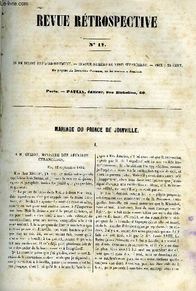 REVUE RETROSPECTIVE OU ARCHIVES SECRETES DU DERNIER GOUVERNEMENT N 17 - Mariage du prince de Joinville - Lettres et ngociations diplomatiques - Articles de mariage - Inventaire. Affaire Praslin - Lettres de Louis Philippe et de la reine au marchal