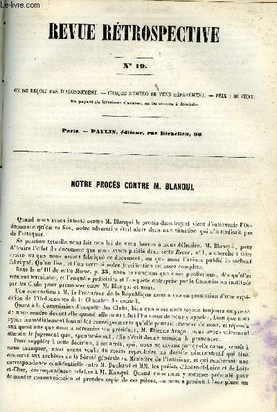 REVUE RETROSPECTIVE OU ARCHIVES SECRETES DU DERNIER GOUVERNEMENT N 19 - Procs de la revue rtrospective contre M. Blanqui - Ordonnance de la Chambre du Conseil. Affaires d'Espagne et mariage du Duc de Montpensier. Lettres et ngociations diplomatiques.