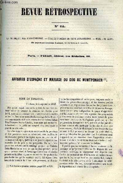 REVUE RETROSPECTIVE OU ARCHIVES SECRETES DU DERNIER GOUVERNEMENT N 21 - Affaires d'espagne et mariage du duc de Montpensier. Lettres et ngociations diplomatiques. Lettres de Louis-Philippe a S. M. le roi des Belges. Premires tentatives