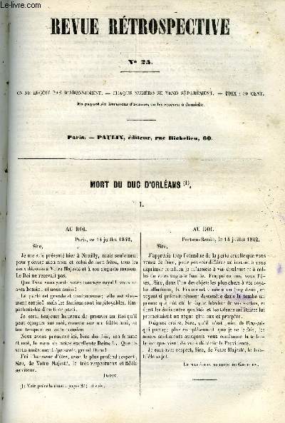 REVUE RETROSPECTIVE OU ARCHIVES SECRETES DU DERNIER GOUVERNEMENT N 25 - Mort du duc d'Orlans - Lettres diverses. Evnements des 12 et 13 mai 1839 - Rapport du gnral Pajol. Lettres de Louis Philippe a S. M. le roi des Belges. Lettre, signe P.D.