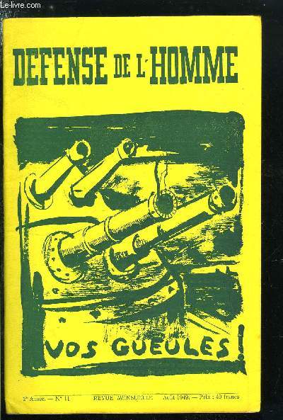 DEFENSE DE L'HOMME 2e ANNEE N 11 - Banir la guerre avant toute chose par Louis Lecoin, Abrg d'histoire contemporaine par Robert Tourly, La colonne du passif par Maurice Doutreau, Maternit par Lo Campion, Pome en forme d'une croix de bois par Yvon