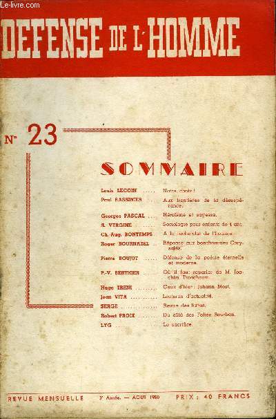 DEFENSE DE L'HOMME 3e ANNEE N 23 - Louis LECOIN. Notre choix !Paul RASSINIER .Aux frontires de la dsesp-rance.Georges PASCAL. Hrosme et sagesse.S. VERGINE. Sociologie pour enfants de 4 ans.Ch.-Aug. BONTEMPS.