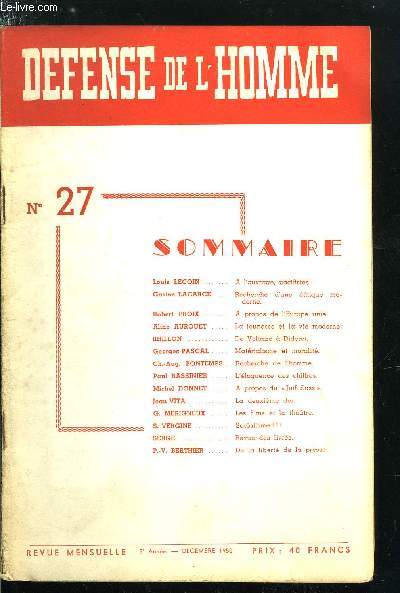 DEFENSE DE L'HOMME 3e ANNEE N 27 - A l'ouvrage, pacifistes par Louis Lecoin, Recherches d'une thique moderne par Gaston Lacarce, A propos de l'Europe unie par Robert Proix, La jeunesse et la vie moderne par Aline Aurouet, De Voltaire a Diderot