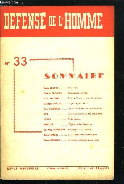 DEFENSE DE L'HOMME 4e ANNEE N 33 - Pour rien par Louis Lecoin, Philosophie sociale par Gaston Lacarce, Tant qu'il n'y a pas de censure par P.V. Berthier, La politique d'Alain par Georges Pascal, Petite chronique de la mdiocrit par Paul Rassinier, Vers