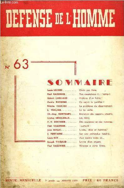 DEFENSE DE L'HOMME 7e ANNEE N 63 - Louis LECOIN. Choix pas libre.Paul RASSINIER.. Ton caoutchouc f... l'camp Robert CAILLARD. Histoire d'un hros.-Aurle PATORNI. Ce serait lajustifier !Nicolas FAUCIER. Le problme du dsarmement.