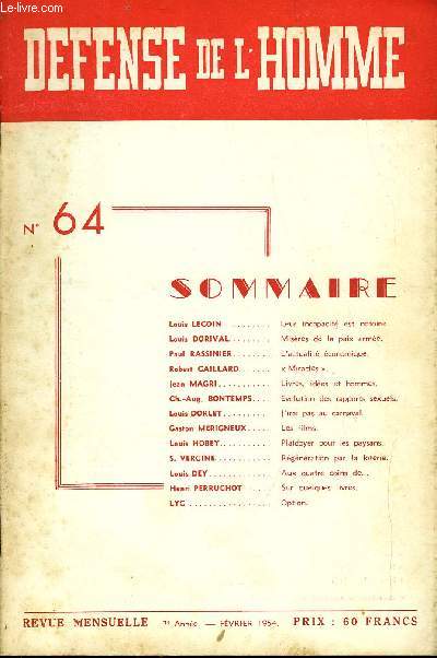 DEFENSE DE L'HOMME 7e ANNEE N 64 - Louis LECOIN. Leur incapacit est notoire.Louis DORIVAL. Misres de la paix arme.Paul RASSINIER.. L'actualit conomique.Robert CAILLARD. Miracles.lean MACRI.. Livres, ides et hommes.Ch.-Aug.