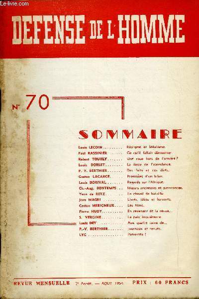 DEFENSE DE L'HOMME 7e ANNEE N 70 - Louis LECOIN. Ralisme et Idalisme.Faut RASSINIER. Ce qu'il fallait dmontrer.Robert TOURLY. Une roue hors de l'ornire?Louis DORLET.. La farce de l'abondance.P.-V. BERTHIER. Des faits et des dires.