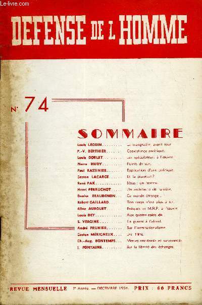 DEFENSE DE L'HOMME 7e ANNEE N 74 - Louis LECOIN. La mangeaille, avant tout.P.-V. BERTHIER. Coexistence pacifique.Louis DORLET. Les spculateurs  l'oeuvre !Pierre HUDY. Points de vue.Paul RASSINIER. Explication d'une politique